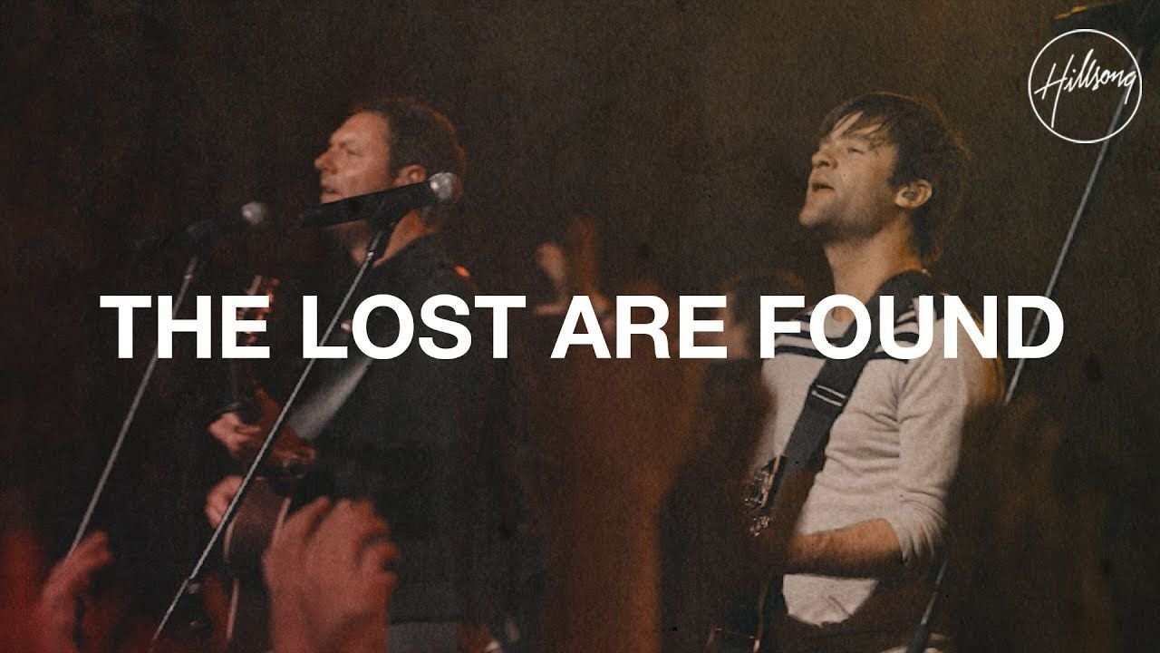 The Lost Are Found - Hillsong Worship